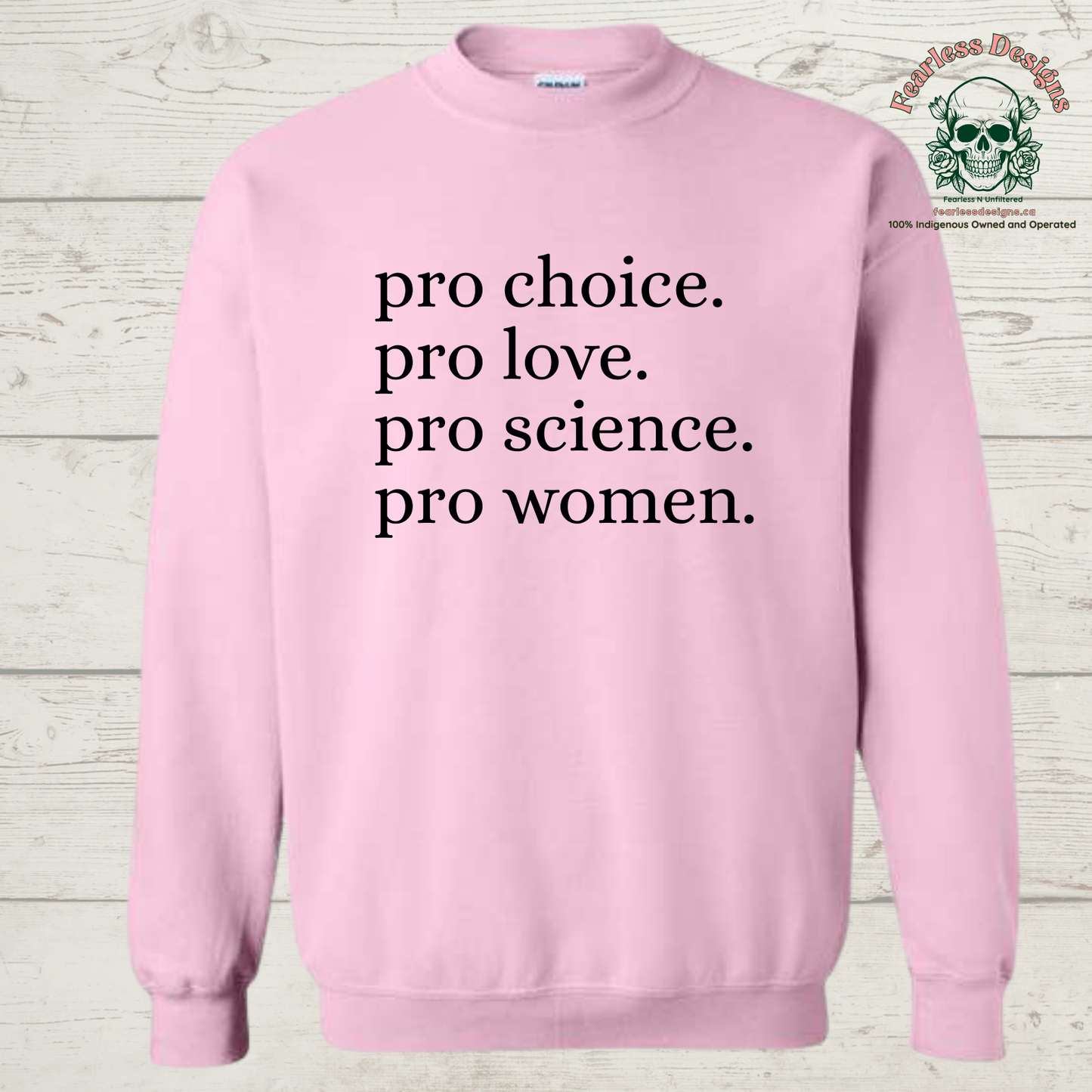 Pro Choice. Pro Love. Pro Science. Pro Women Crewneck Sweater