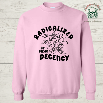Radicalized by Basic Decency Crewneck Sweater