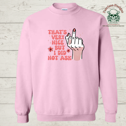 That's Very Nice But I Did Not Ask Crewneck Sweater