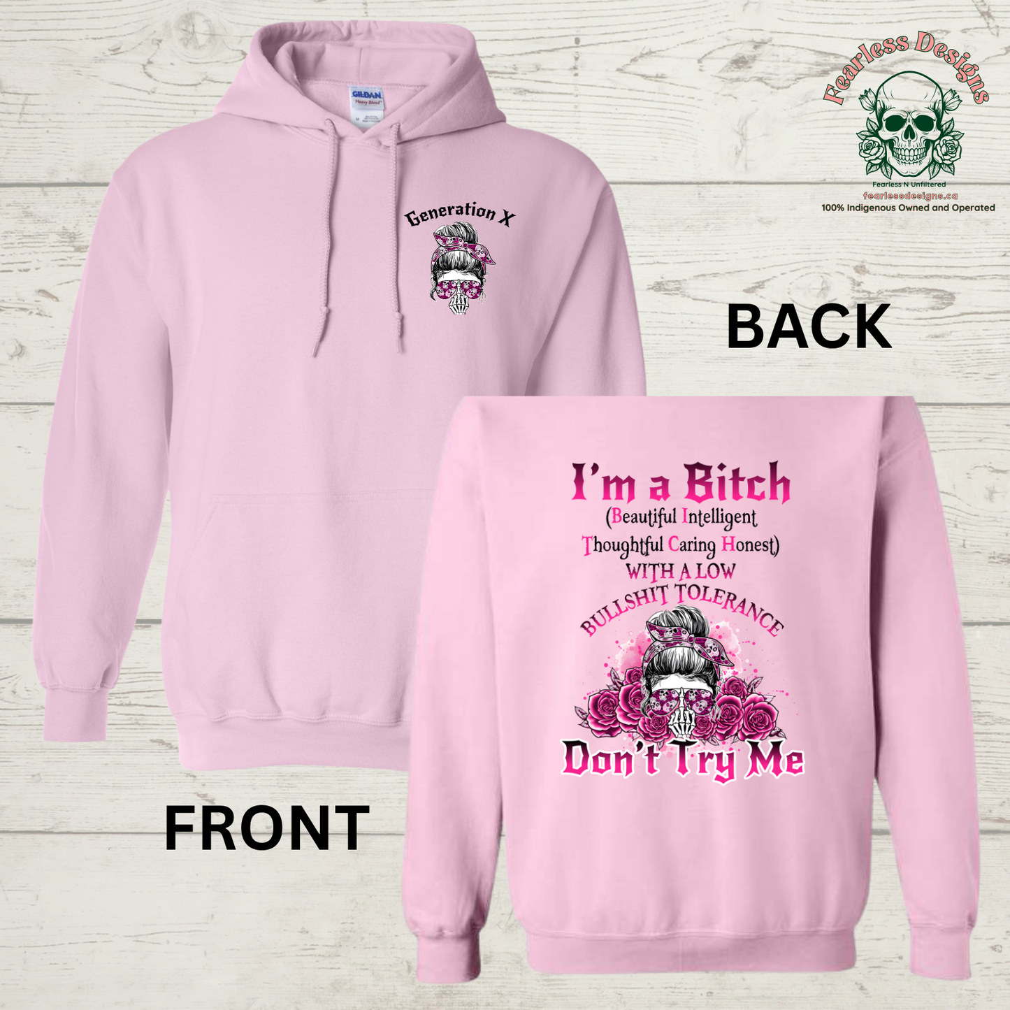 Gen X I'm a Bitch Hoodie