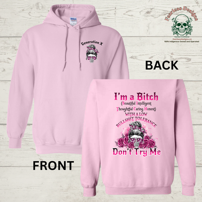 Gen X I'm a Bitch Hoodie