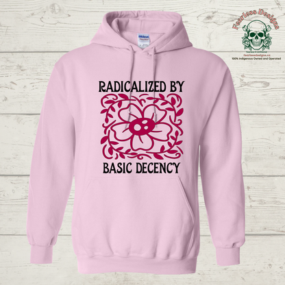Radicalized by Basic Decency Hoodie