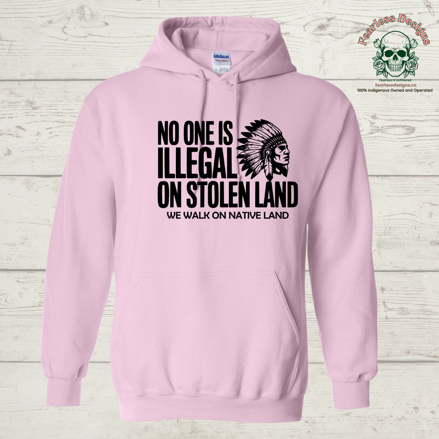 No One is Illegal on Stolen Land - We Walk on Native Land Hoodie