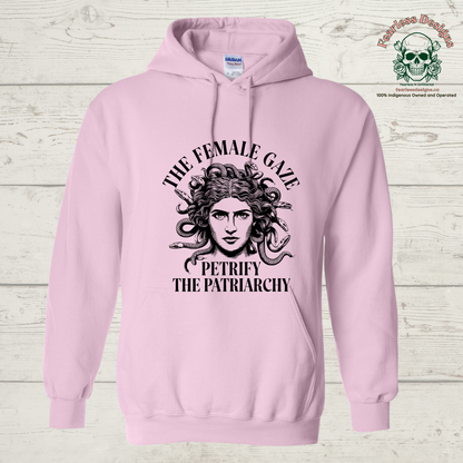 The Female Gaze Petrify the Patriarchy Hoodie