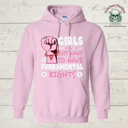 Girls Just Want to have Fundamental Rights Hoodie